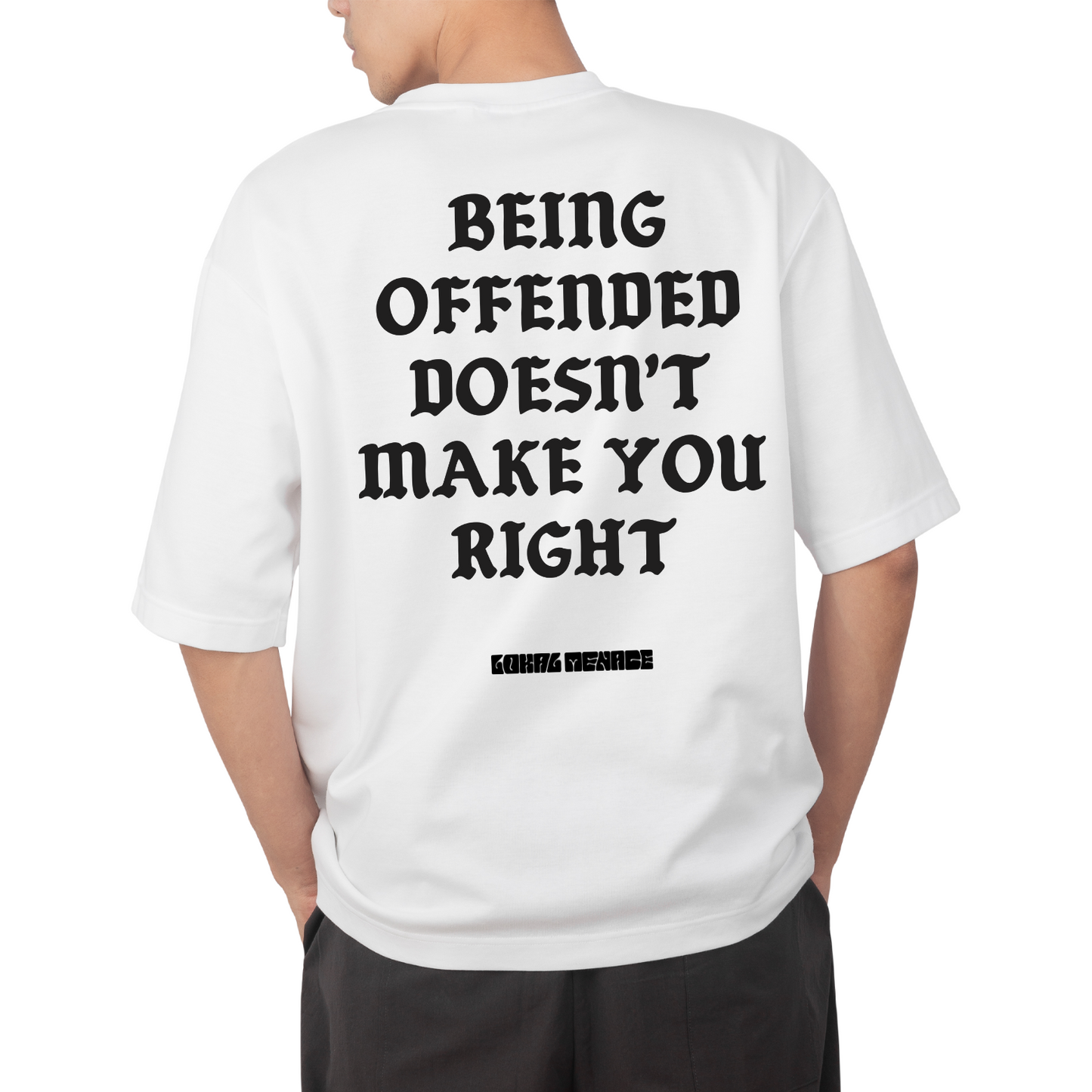 "Being offended doesn't make you right"