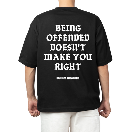 "Being offended doesn't make you right"